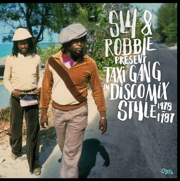 front - Sly Dunbar & Robbie Shakespeare - Taxi Gang In Discomix Style 1978-1987
