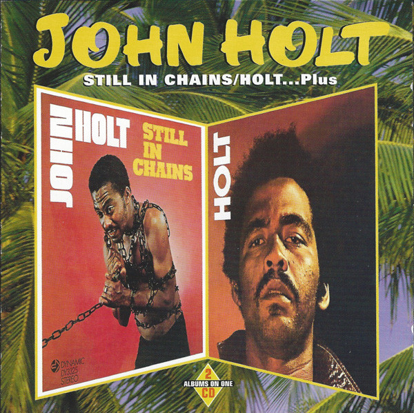 Still In Chains & Holt ... Plus