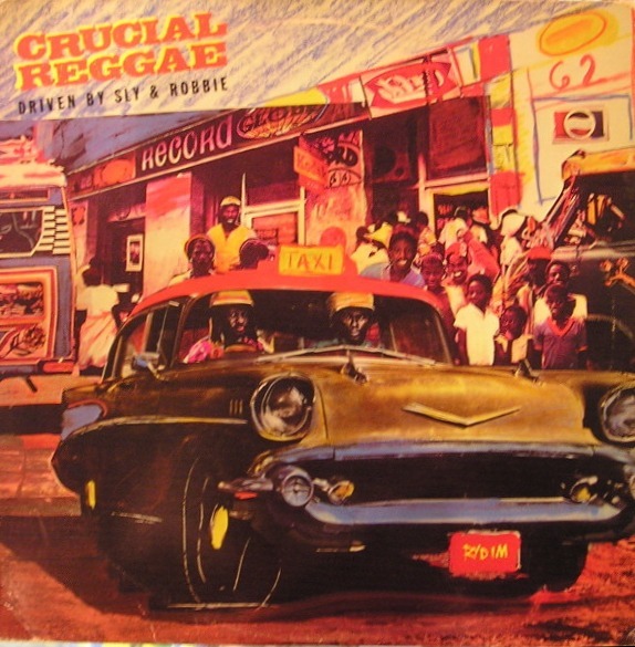 Various Artists - Crucial Reggae Driven By Sly & Robbie album cover