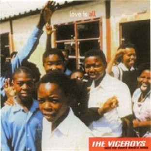 The Viceroys - Love Is All album cover