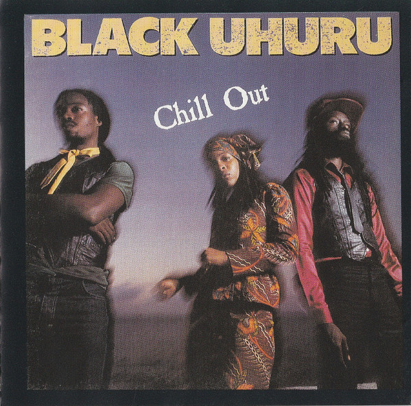 front - Black Uhuru - Chill Out