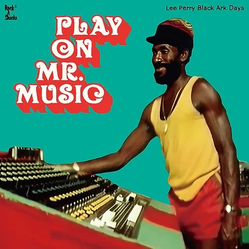 front - Lee Scratch Perry - Play On Mr. Music: Lee Perry Black Ark Days