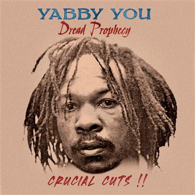 front - Yabby You - Dread Prophecy - Crucial Cuts !!