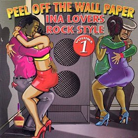 Peel Off The Wall Paper Ina Lovers Rock Style Volume 1 cover