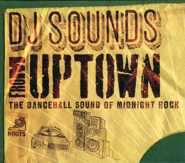 Various Artists - DJ Sounds From Uptown - The Dancehall Sound Of Midnight Rock album cover