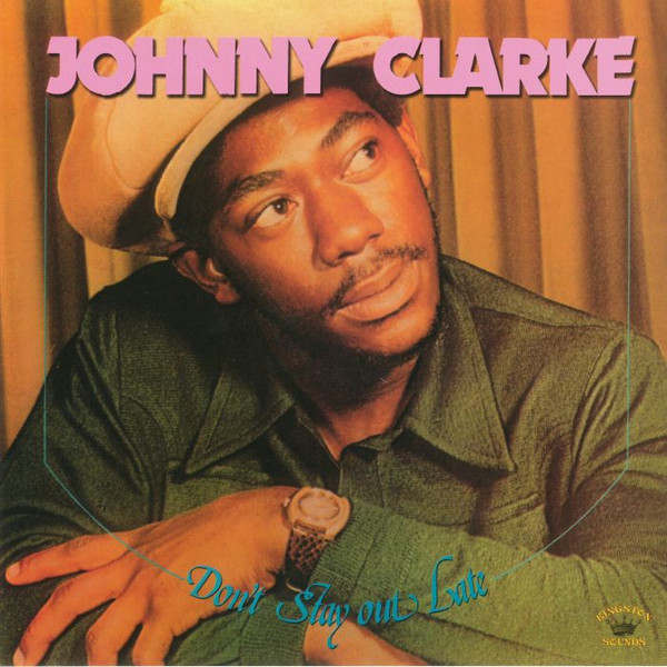 front - Johnny Clarke - Don't Stay Out Late