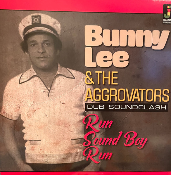 front - Bunny Lee & The Aggrovators - Run Sound Boy Run (Dub Soundclash)