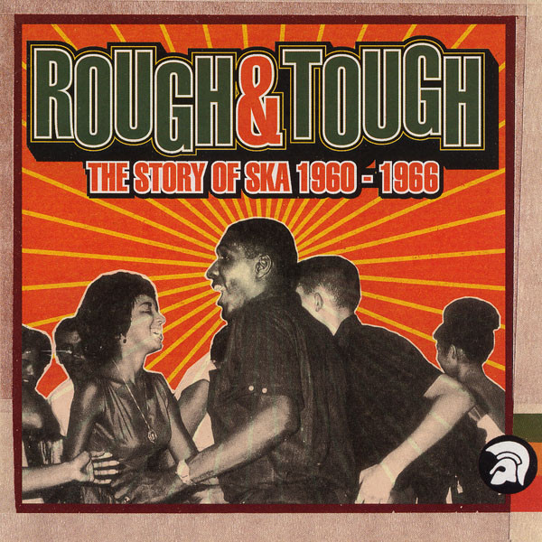 Various Artists - Rough & Tough (The Story Of Ska 1960-1966) album cover