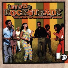 Various Artists - Let's Do Rocksteady - The Story Of Rocksteady 1966-68 album cover