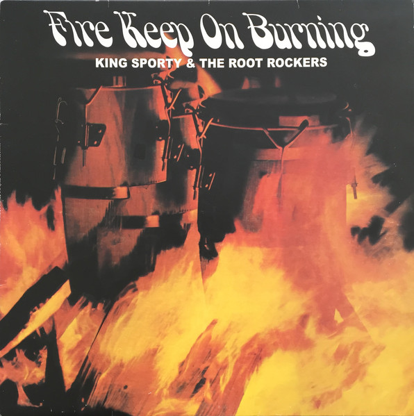 front - King Sporty & The Root Rockers - Fire Keep On Burning