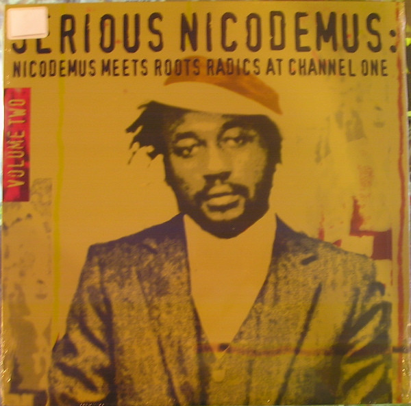 front - Nicodemus - Serious Nicodemus : Nicodemus Meets Roots Radics At Channel One Volume Two