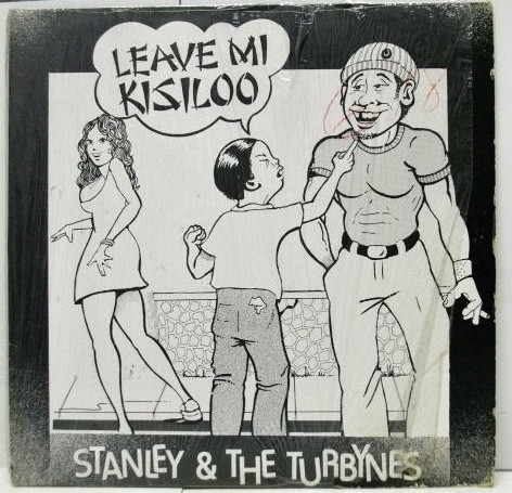 front - Stanley & The Turbines - Leave Mi Kisiloo