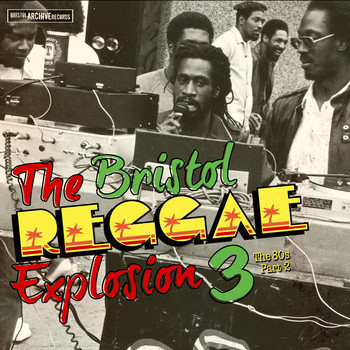 Various Artists - The Bristol Reggae Explosion 3 - The 80s Part 2 album cover