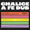 Chalice A Fe Dub