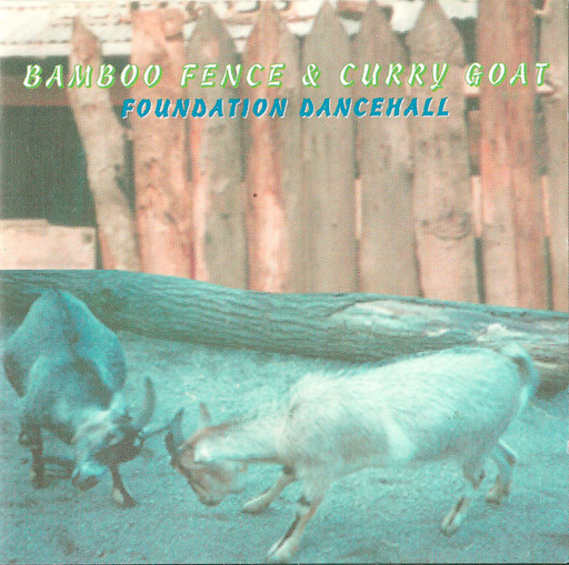 Bamboo Fence & Curry Goat - Foundation Dancehall