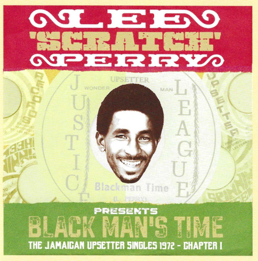 Presents:  Black Man's Time - The Jamaican Upsetters Singles 1972 - Chapter I