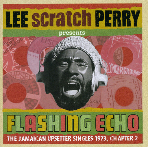 Flashing Echo (The Jamaican Upsetter Singles 1973, Chapter 2)