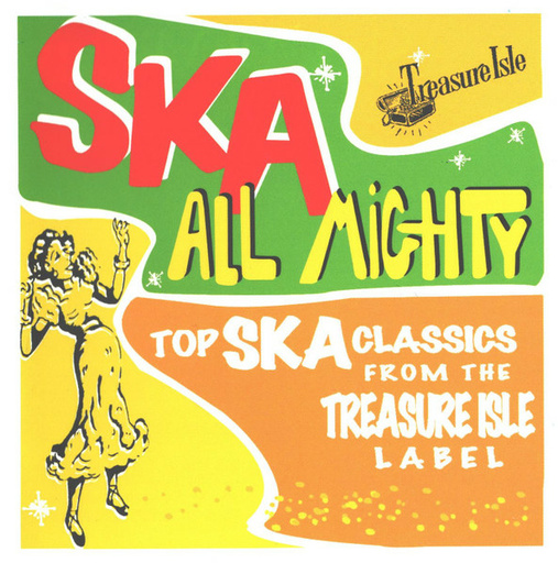 Ska All Mighty (Top Ska Classics From The Treasure Isle Label)