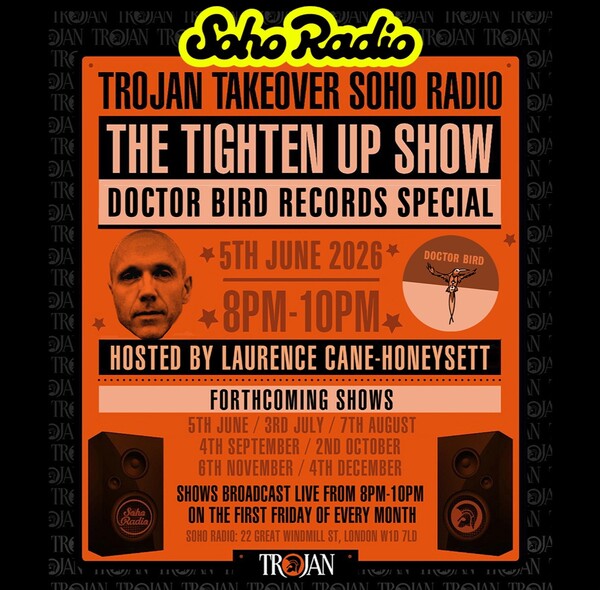 Trojan takeover Soho Radio: The Tighten Up Show (05/06/2026), Doctor Bird Records Special