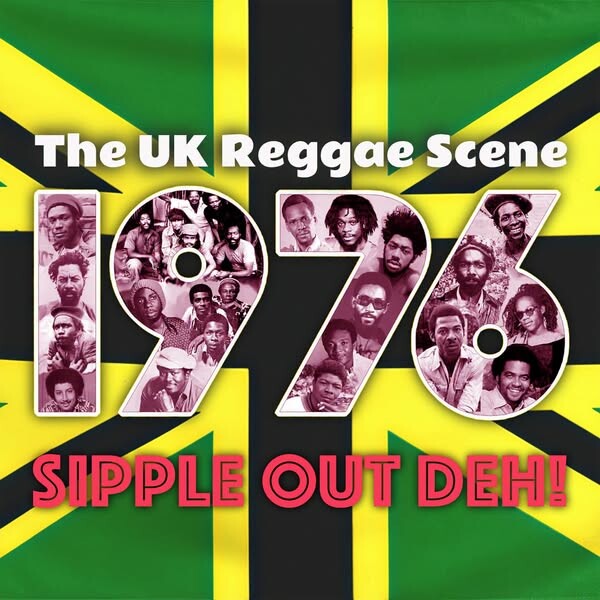 Available to pre-order now, The British Reggae Scene 1976 - Sipple Out Deh!